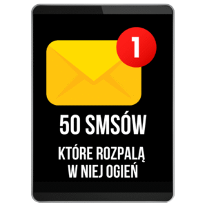 50 SMSÓW, KTÓRE ROZPALĄ W NIEJ OGIEŃ